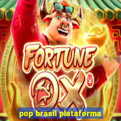 pop brasil plataforma